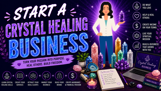 COMING SOON: Start A Crystal Healing Business